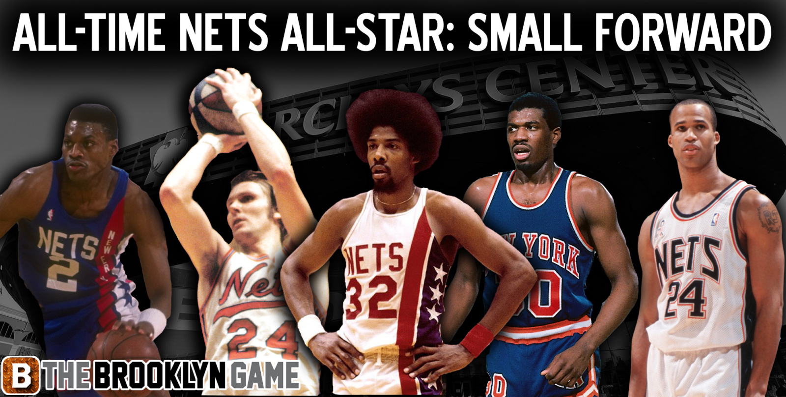 Who's your all-time Nets All-Star Small Forward? (Mike King)