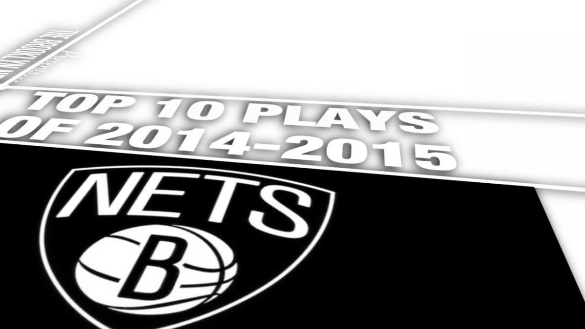 Top 10 Plays Of The Brooklyn Nets Season The Brooklyn Game